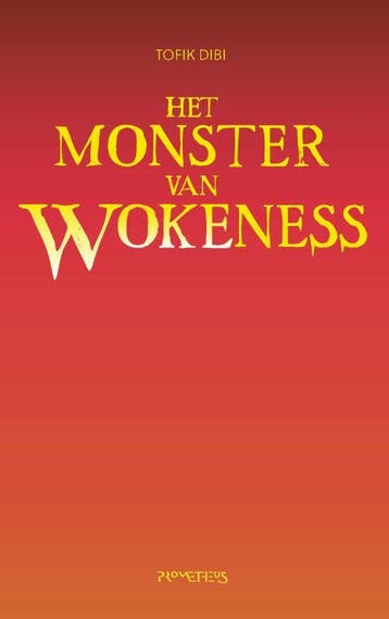 Het Monster Van Wokeness | Tofik Dibi | Nieuw, Boeken, Ophalen of Verzenden, Nieuw, Tofik Dibi