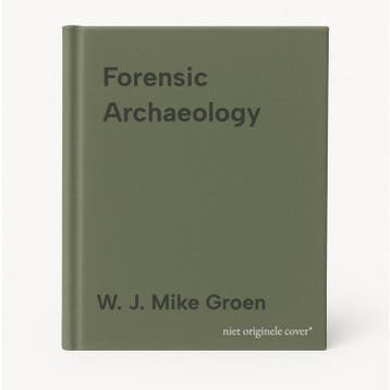 Forensic Archaeology - W. J. Mike Groen 9781118745984, Verzenden, Zo goed als nieuw, W. J. Mike Groen