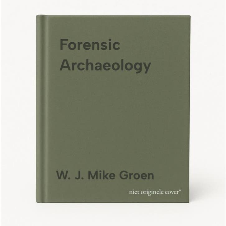 Forensic Archaeology - W. J. Mike Groen 9781118745984, Boeken, Taal | Engels, Zo goed als nieuw, Verzenden