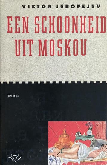 SCHOONHEID UIT MOSKOU EEN - Viktor Jerofejev 9789069740171, Verzenden, Zo goed als nieuw, Viktor Jerofejev