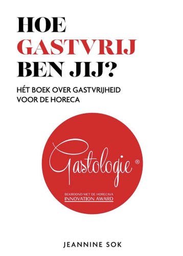 Hoe gastvrij ben jij? / Investeren in gastvrijheid loont / 1, Verzenden, Zo goed als nieuw, Jeannine Sok