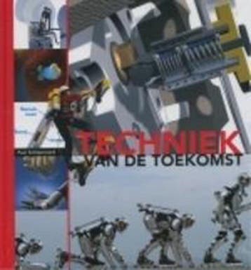 Techniek van de toekomst - P. Schilperoord 9789076988382, Verzenden, Gelezen, P. Schilperoord