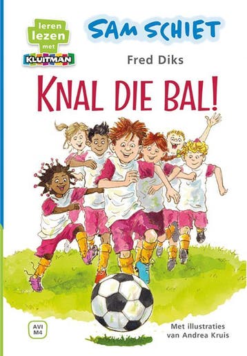 Sam schiet. Knal die bal! / Leren lezen met Kluitman, Verzenden, Gelezen, Fred Diks
