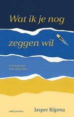 9789026366727 Wat ik je nog zeggen wil | Tweedehands, Verzenden, Zo goed als nieuw, Jasper Rijpma