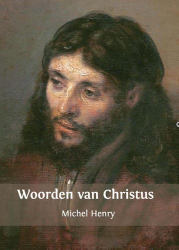 Woorden Van Christus | Michel Henry | Nieuw, Boeken, Ophalen of Verzenden, Nieuw, Michel Henry