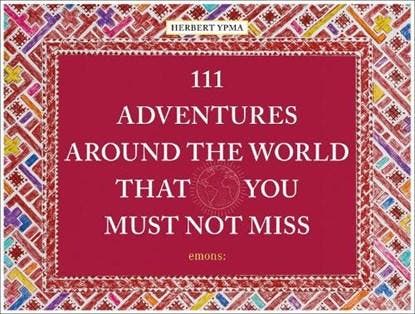 111 Adventures Around the World That You Must Not Miss |, Boeken, Literatuur, Zo goed als nieuw, Ophalen of Verzenden
