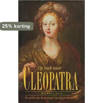 Op zoek naar Cleopatra - Michael Foss 9789051082951, Verzenden, Gelezen, Michael Foss