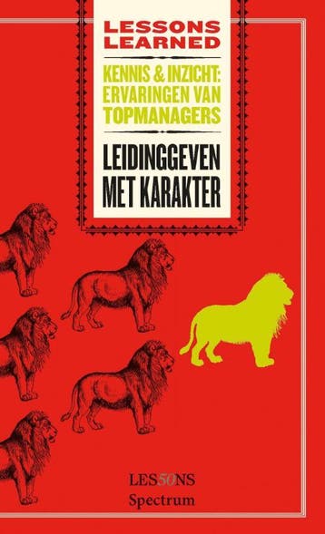 Leidinggeven met karakter / Lessons Learned 9789049105952, Verzenden, Zo goed als nieuw