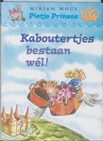 Kaboutertjes bestaan wél ! / Pietje Prinses - Mirjam Mous, Verzenden, Zo goed als nieuw, Mirjam Mous