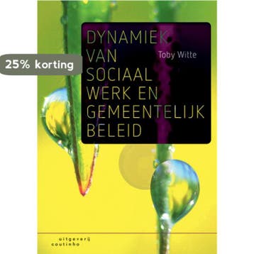 Dynamiek van sociaal werk en gemeentelijk beleid - Toby, Boeken, Verzenden, Zo goed als nieuw, Toby Witte