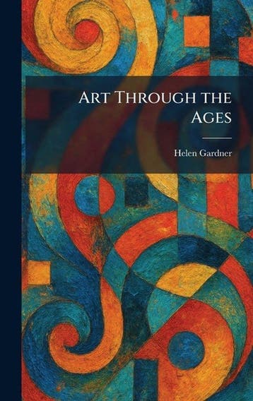 9781025322407 Art Through the Ages Helen Gardner, Verzenden, Nieuw, Helen Gardner