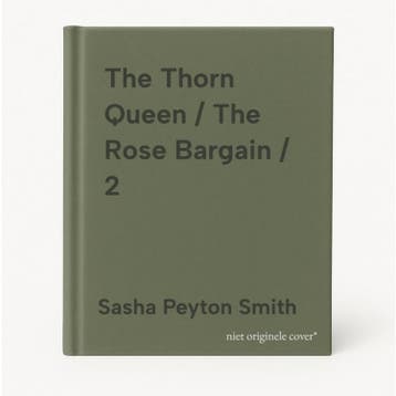 The Thorn Queen / The Rose Bargain / 2 - Sasha Peyton Smith, Boeken, Verzenden, Zo goed als nieuw, Sasha Peyton Smith