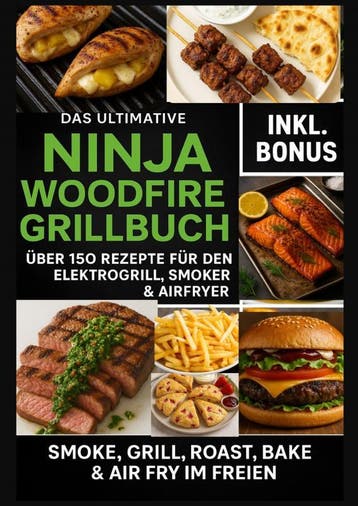 Das Ultimative Ninja Woodfire Grillbuch – Über 150 Rezepte F, Ophalen of Verzenden, Nieuw, Ella Feldgrill