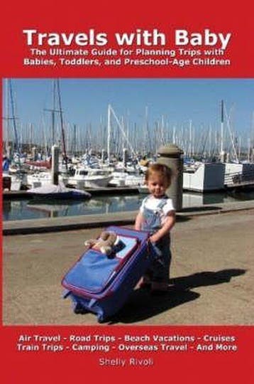 Travels With Baby: The Ultimate Guide For Planning Trips Wit, Verzenden, Gelezen, Shelly Rivoli