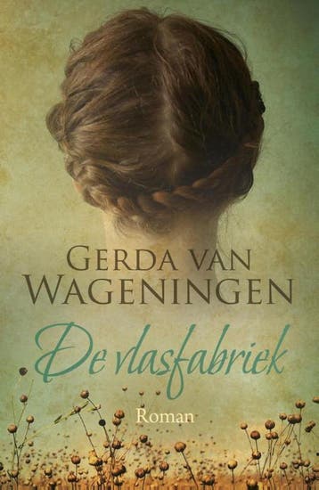 De vlasfabriek / Vlastrilogie / 2 - Gerda van Wageningen, Boeken, Verzenden, Gelezen, Gerda van Wageningen