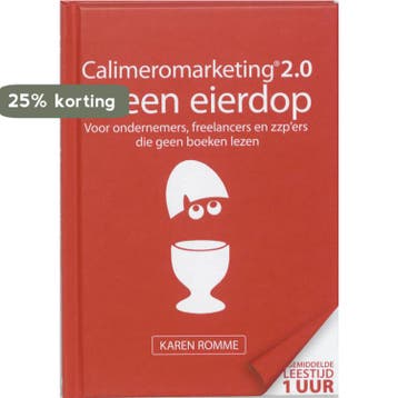 Calimeromarketing 2.0 in een eierdop - Karen Romme, Boeken, Verzenden, Zo goed als nieuw, Karen Romme