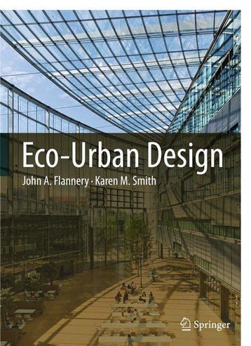 Eco Urban Design - John A. Flannery 9789400703681, Verzenden, Zo goed als nieuw, John A. Flannery