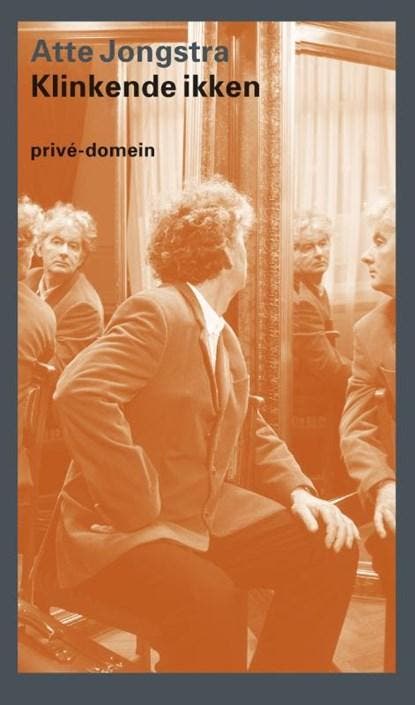 Prive-domein Klinkende ikken | 9789029566292 | Atte Jongstra, Boeken, Literatuur, Zo goed als nieuw