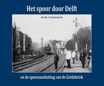 9789492040831 Het spoor door Delft | Tweedehands, Verzenden, Zo goed als nieuw, Wim Verboom