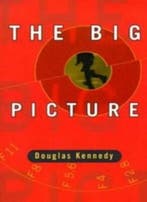 The big picture | 9780349109008 | KENNEDY, Douglas, Boeken, Zo goed als nieuw, KENNEDY, Douglas