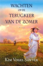 WACHTEN OP DE TERUGKEER VAN DE ZOMER 9789064511394, Verzenden, Gelezen, Kim Vogel Sawyer