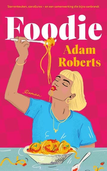 Foodie - Adam Roberts 9789023962700, Boeken, Verzenden, Zo goed als nieuw, Adam Roberts