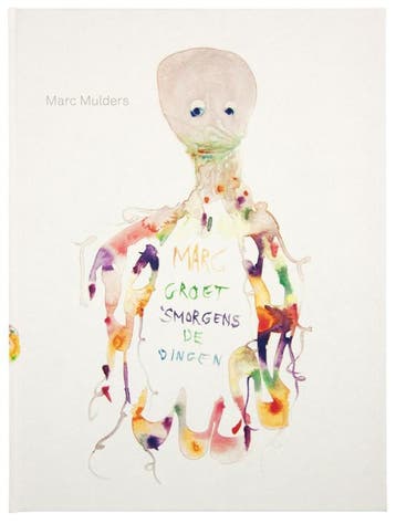 Marc groet s morgens de dingen 9789462260665, Boeken, Verzenden, Zo goed als nieuw