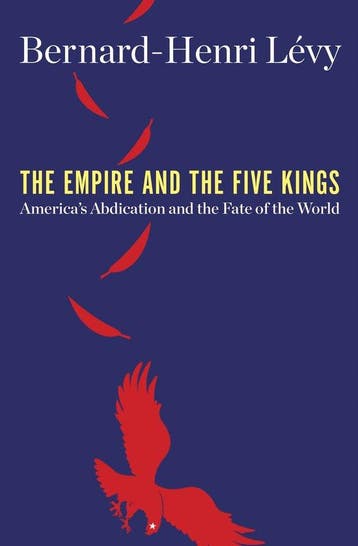 The Empire and the Five Kings - Bernard-Henri Levy, Verzenden, Gelezen, Bernard-Henri Levy