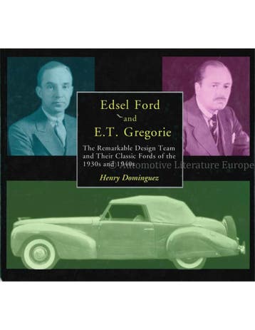 EDSEL FORD AND E.T. GREGORIE, THE REMARKABLE DESIGN TEAM, Nieuw, Ford, Author