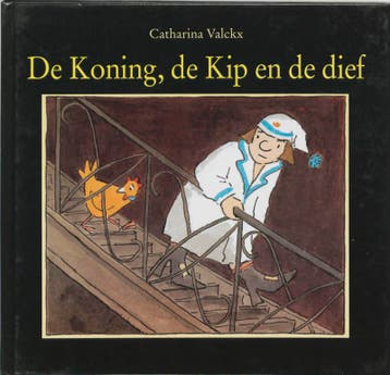 De koning, de kip en de dief - Catharina Valckx, Boeken, Kinderboeken | Kleuters, Verzenden, Gelezen, Catharina Valckx