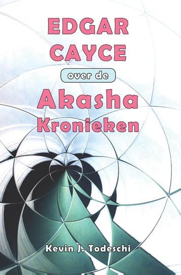 Edgar Cayce Over De Akasha Kronieken | Kevin J. Todeschi, Boeken, Ophalen of Verzenden, Nieuw, Kevin J. Todeschi