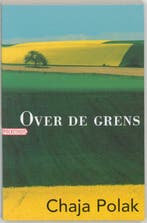 Over De Grens 9789046130551 Chaja Polak, Verzenden, Zo goed als nieuw, Chaja Polak