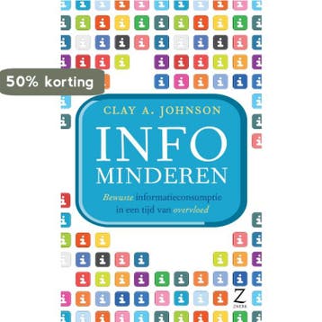 Info minderen - Clay A. Johnson 9789077478431, Verzenden, Zo goed als nieuw, Clay A. Johnson
