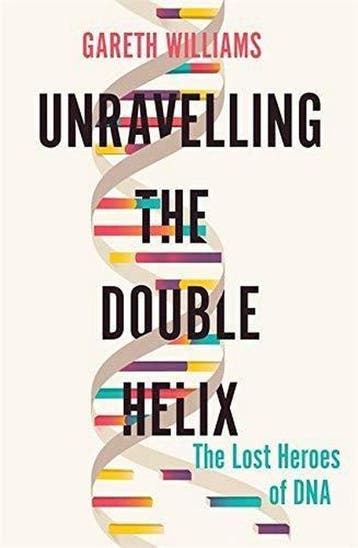 Unravelling the Double Helix - Gareth Williams 9781474609364, Boeken, Verzenden, Gelezen, Gareth Williams