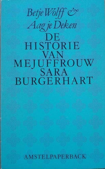 De historie van mejuffrouw Sara Burgerhart /, Boeken, Verzenden, Gelezen, Phida Wolff