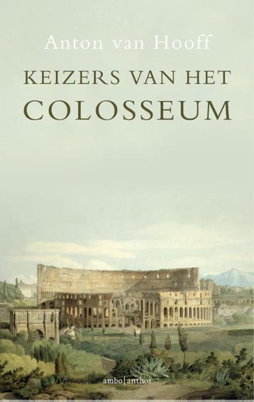 Keizers van het Colosseum - Anton van Hooff 9789026327421, Boeken, Verzenden, Gelezen, Anton van Hooff