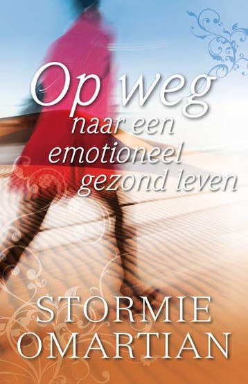 Op weg naar een emotioneel gezond leven - Stormie Omartian, Verzenden, Gelezen, Stormie Omartian