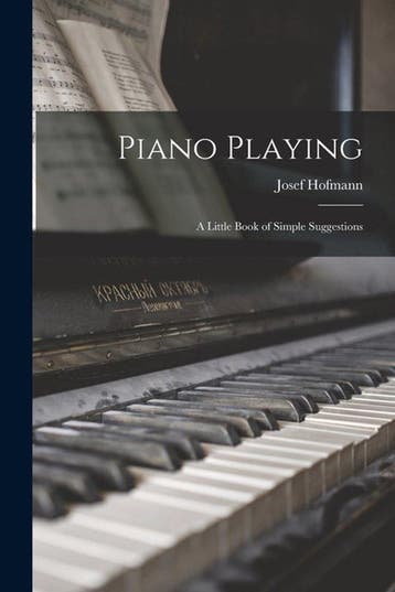 9781016258579 Piano Playing Josef Hofmann, Verzenden, Nieuw, Josef Hofmann