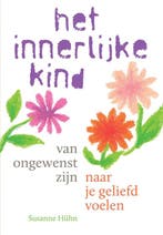 9789460151675 Het innerlijke kind - Van ongewenst zijn na..., Boeken, Verzenden, Zo goed als nieuw, Susanne Huhn