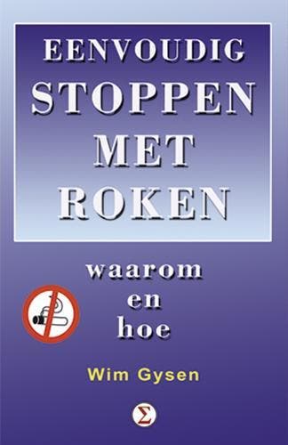 EENVOUDIG STOPPEN MET ROKEN 9789065562302 W. Gysen, Boeken, Verzenden, Gelezen, W. Gysen
