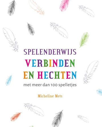 Spelenderwijs verbinden en hechten - Micheline Mets, Boeken, Verzenden, Zo goed als nieuw, Micheline Mets