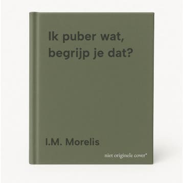 Ik puber wat, begrijp je dat? - I.M. Morelis 9789080805118, Verzenden, Gelezen, I.M. Morelis
