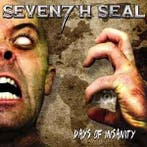 cd - Seventh Seal - Days of Insanity, Cd's en Dvd's, Verzenden, Zo goed als nieuw
