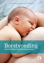 Borstvoeding Handleiding voor de zorgverlener 9789080122338, Zo goed als nieuw