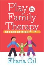 9781462526451 Play in Family Therapy, Second Edition, Boeken, Studieboeken en Cursussen, Verzenden, Nieuw, Eliana Gil