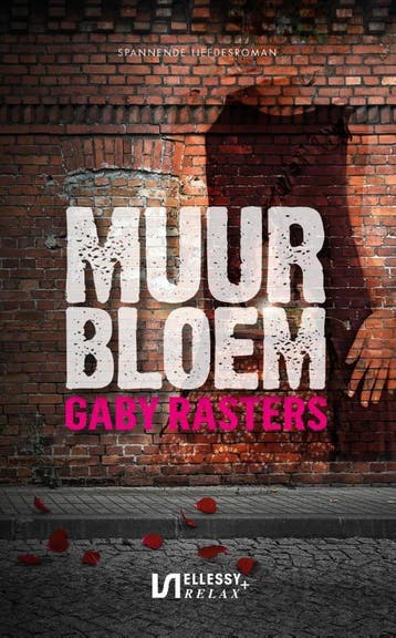 Muurbloem / Ellessy relax+ - Gaby Rasters 9789086603442, Verzenden, Gelezen, Gaby Rasters