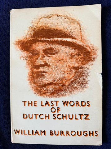 William Burroughs - The Last Words of Dutch Schultz - 1970