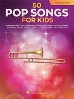 50 Pop Songs for Kids -Trombone, Ophalen of Verzenden, Nieuw, Trombone