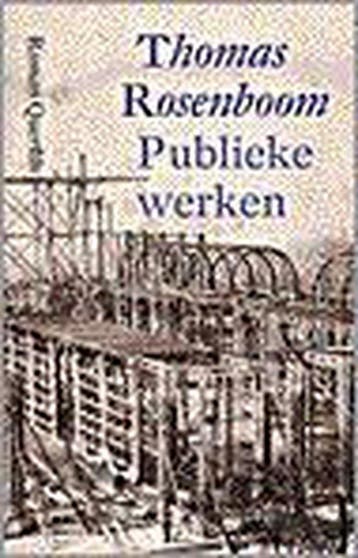 Publieke werken - Thomas Rosenboom 9789021479774, Verzenden, Gelezen, Thomas Rosenboom