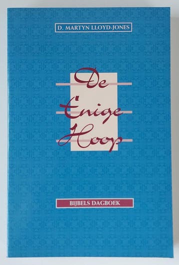 ENIGE HOOP, DE - BIJBELS DAGBOEK - D. Martyn Lloyd-Jones, Boeken, Verzenden, Gelezen, D. Martyn Lloyd-Jones